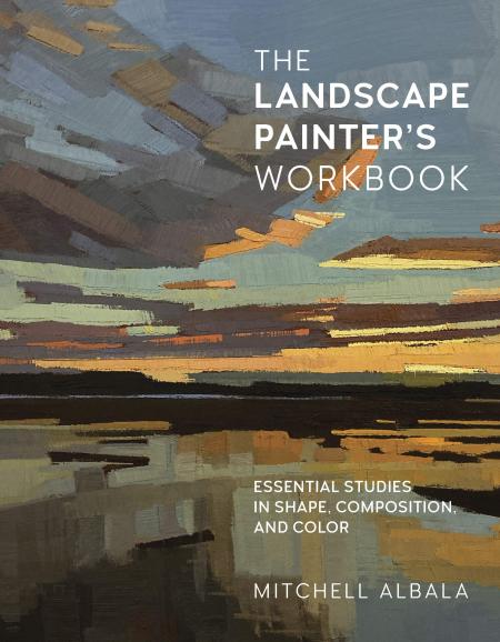 книга Landscape Painter's Workbook: Essential Studies в Shape, Composition, і Color, автор: Mitchell Albala