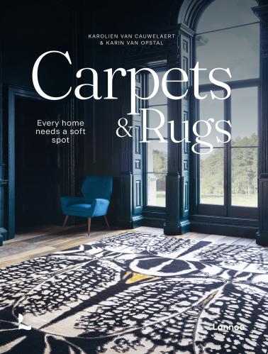 книга Carpets & Rugs: Every Home Needs a Soft Spot, автор: Karolien Van Cauwelaert Karin Van Opstal