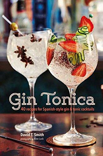 книга Gin Tonica: 40 Recipes for Spanish-style Gin and Tonic Коктейли, автор: David T Smith