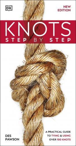 книга Knots Step by Step: A Practical Guide to Tying & Using Over 100 Knots, автор: Des Pawson