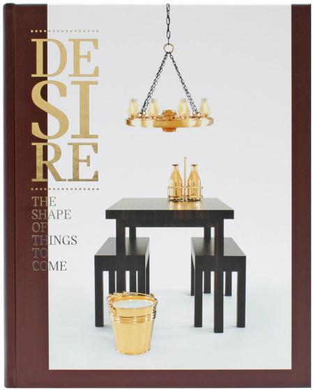 книга Desire. The Shape of Things to Come, автор: A. Kupetz, S. Ehmann, S. Moreno, A. Mollard, R. Klanten