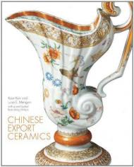 Chinese Export Ceramics, автор: Rose Kerr, Luisa E Mengoni