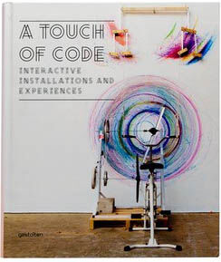 обложка книги A Touch of Code: Interactive Installations and Experiences книга A Touch of Code: Interactive Installations and Experiences, автор: Robert Klanten, S. Ehmann, Lukas Feireiss