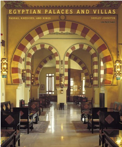 книга Egyptian Palaces and Villas: Pashas, ​​Khedives, and Kings, автор: Shirley Johnston, Sherif Sonbol