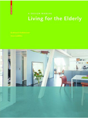 обложка книги Living for the Elderly: A Design Manual книга Living for the Elderly: A Design Manual, автор: Eckhard Feddersen