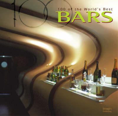 обложка книги 100 of the World's Best Bars книга 100 of the World's Best Bars, автор: