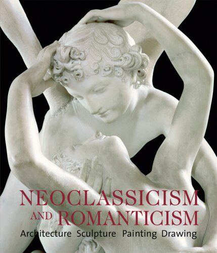 обложка книги Neoclassicism and Romanticism: Architecture - Sculpture - Painting - Drawings 1750-1848 книга Neoclassicism and Romanticism: Architecture - Sculpture - Painting - Drawings 1750-1848, автор: Rolf Toman (Editor)