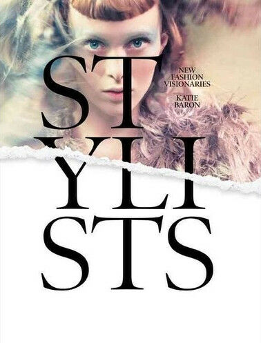 обложка книги Stylists: New Fashion Visionaries книга Stylists: New Fashion Visionaries, автор: Katie Baron