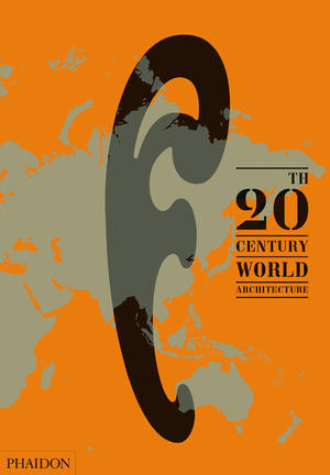 обложка книги 20th-Century World Architecture: The Phaidon Atlas книга 20th-Century World Architecture: The Phaidon Atlas, автор: Phaidon