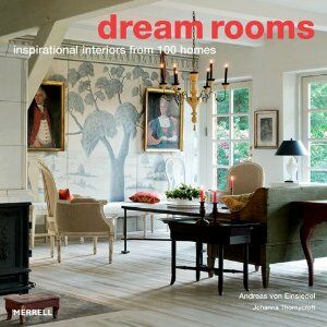 обложка книги Dream Rooms: 100 Inspirational Homes книга Dream Rooms: 100 Inspirational Homes, автор: Andreas Von Einsiedel, Johanna Thornycroft