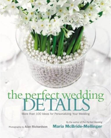 обложка книги The Perfect Wedding Details: More Than 100 Ideas for Personalizing Your Wedding книга The Perfect Wedding Details: More Than 100 Ideas for Personalizing Your Wedding, автор: Maria McBride-Mellinger