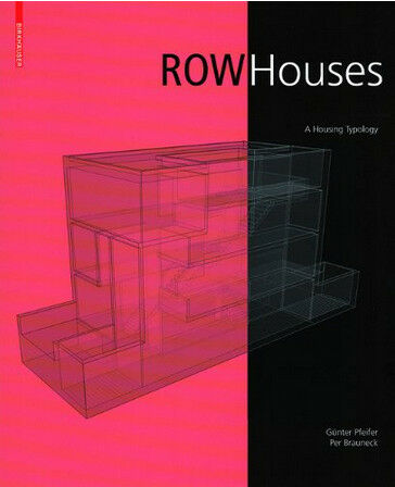 обложка книги Row Houses: A Housing Typology книга Row Houses: A Housing Typology, автор: Gunter Pfeifer