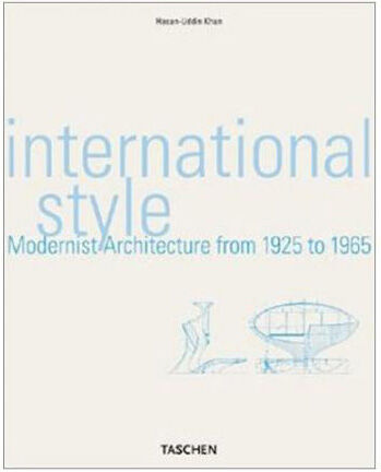 обложка книги International Style. Modernist Architecture from 1925 to 1965 книга International Style. Modernist Architecture from 1925 to 1965, автор: Hasan-Uddin Khan