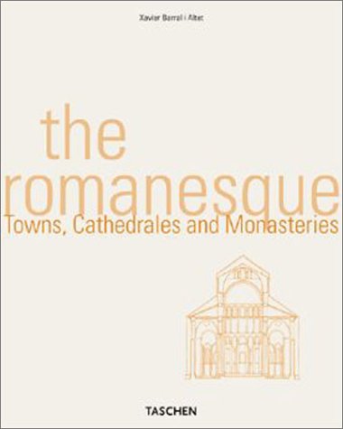 книга The Romanesque. Cathedrales, Monasteries and Cities, автор: Xavier Barral I. Altet