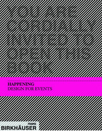 обложка книги Happening: Design for Events книга Happening: Design for Events, автор: Sarah Schultz