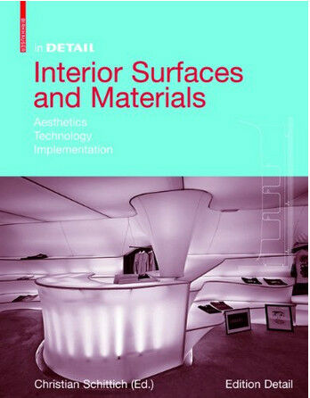 обложка книги In Detail: Interior Surfaces and Materials: Aesthetics, Technology, Implementation книга In Detail: Interior Surfaces and Materials: Aesthetics, Technology, Implementation, автор: Christian Schittich