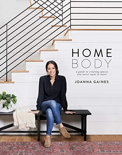 книга Homebody: A Guide to Creating Spaces You Never Want to Leave, автор: Joanna Gaines