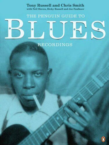 обложка книги The Penguin Guide to Blues Recordings книга The Penguin Guide to Blues Recordings, автор: Tony Russell, Chris Smith