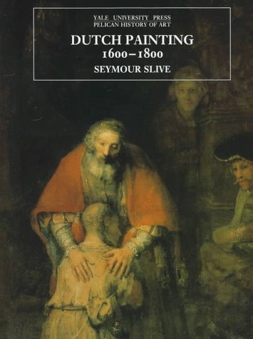 книга Dutch Painting 1600-1800, автор: Seymour Slive