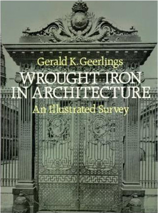 книга Wrought Iron in Architecture: An Illustrated Survey, автор: G.K. Geerlings