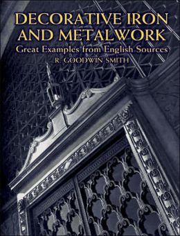 книга Decorative Iron and Metalwork: Великі Examples from English Sources, автор: R. Goodwin-Smith