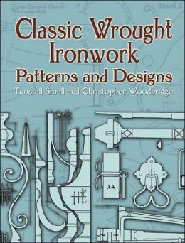 обложка книги Classic Wrought Ironwork Patterns and Designs книга Classic Wrought Ironwork Patterns and Designs, автор: Tunstall Small, Christopher Woodbridge