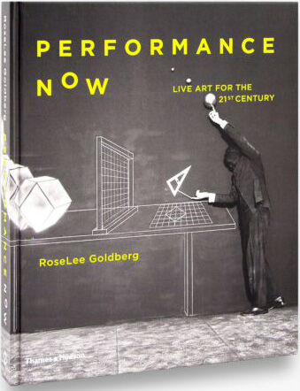 обложка книги Performance Now: Live Art for the 21st Century: Live Art in the Twenty- First Century книга Performance Now: Live Art for the 21st Century: Live Art in the Twenty- First Century, автор: RoseLee Goldberg