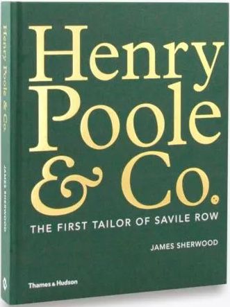 книга Henry Poole & Co.: The First Tailor of Savile Row, автор: James Sherwood