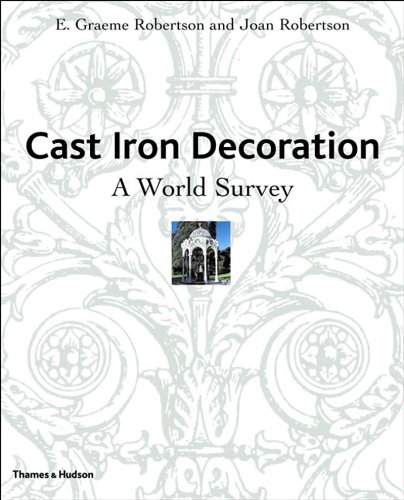 книга Cast Iron Decoration: A World Survey, автор: E. Graeme Robertson, Joan Robertson