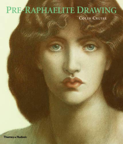 обложка книги Pre-Raphaelite Drawing книга Pre-Raphaelite Drawing, автор: Colin Cruise