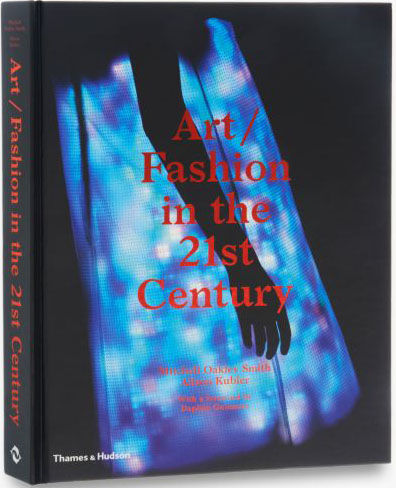 обложка книги Art/Fashion in the 21st Century книга Art/Fashion in the 21st Century, автор: Mitchell Oakley Smith, Alison Kubler