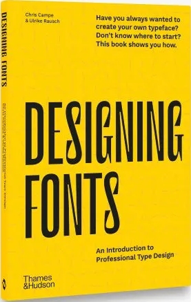 книга Designing Fonts: In Introduction to Professional Type Design, автор: Chris Campe, Ulrike Rausch