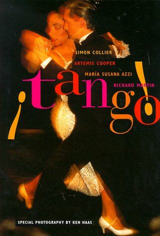 обложка книги Tango!: The Dance, the Song, the Story книга Tango!: The Dance, the Song, the Story, автор: Simon Collier, Artemis Cooper