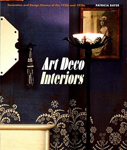 обложка книги Art Deco Interiors. Decoration and Design Classics of the 1920s and 1930s книга Art Deco Interiors. Decoration and Design Classics of the 1920s and 1930s, автор: Patricia Bayer