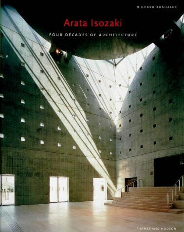 обложка книги Arata Isozaki: Four Decades of Architecture книга Arata Isozaki: Four Decades of Architecture, автор: David B. Stewart, Arata Isozaki
