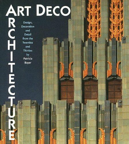 обложка книги Art Deco Architecture книга Art Deco Architecture, автор: Patricia Bayer