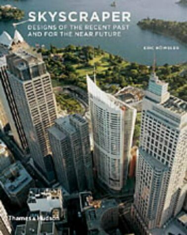 обложка книги Skyscraper: Designs of the Recent Past and for the Near Future книга Skyscraper: Designs of the Recent Past and for the Near Future, автор: Eric Howeler