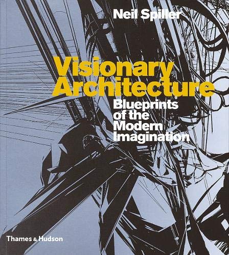 обложка книги Visionary Architecture: Blueprints of the Modern Imagination книга Visionary Architecture: Blueprints of the Modern Imagination, автор: Neil Spiller