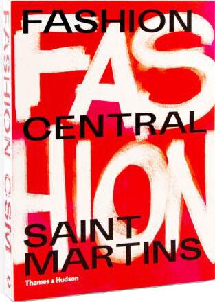 обложка книги Fashion Central Saint Martins книга Fashion Central Saint Martins, автор: Cally Blackman, Hywel Davies
