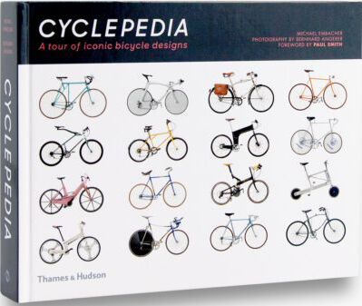 обложка книги Cyclepedia: A Tour of Iconic Bicycle Designs книга Cyclepedia: A Tour of Iconic Bicycle Designs, автор: Michael Embacher, Paul Smith