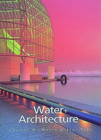 обложка книги Water and Architecture книга Water and Architecture, автор: Charles W. Moore