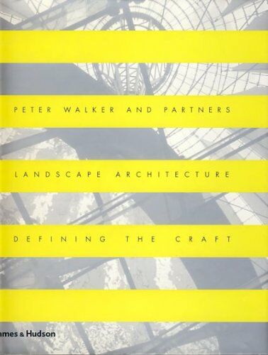 обложка книги Peter Walker and Partners - Landscape Architecture Defining the Craft книга Peter Walker and Partners - Landscape Architecture Defining the Craft, автор: Peter Walker, Jane Brown Gillette