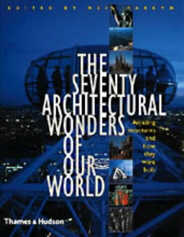 обложка книги The Seventy Wonders of Our Modern World: Amazing Structures and How They Were Built книга The Seventy Wonders of Our Modern World: Amazing Structures and How They Were Built, автор: Neil Parkyn (Editor)