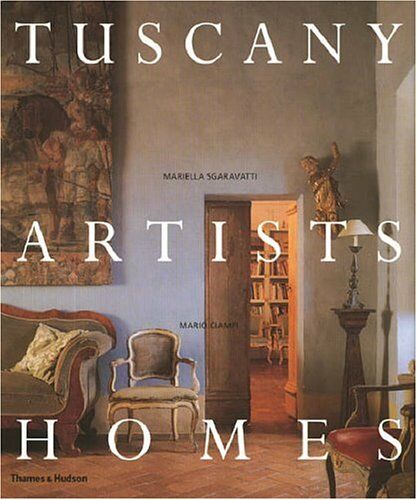 обложка книги Tuscany · Artists · Homes книга Tuscany · Artists · Homes, автор: Mariella Sgaravatti, Mario Ciampi