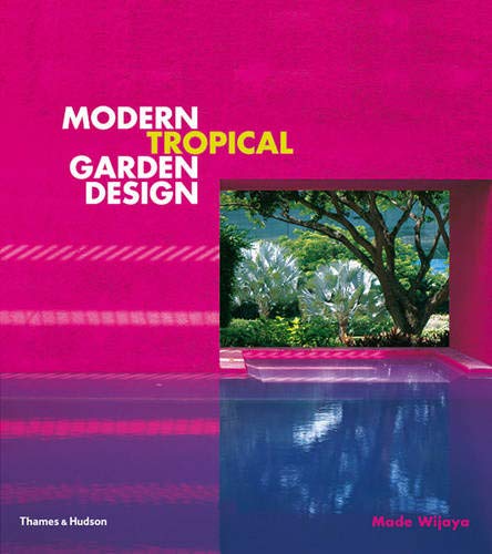 обложка книги Modern Tropical Garden Design книга Modern Tropical Garden Design, автор: Made Wijaya