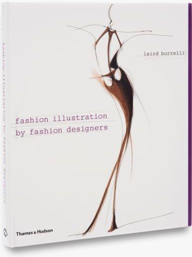 обложка книги Fashion Illustration by Fashion Designers книга Fashion Illustration by Fashion Designers, автор: Laird Borrelli