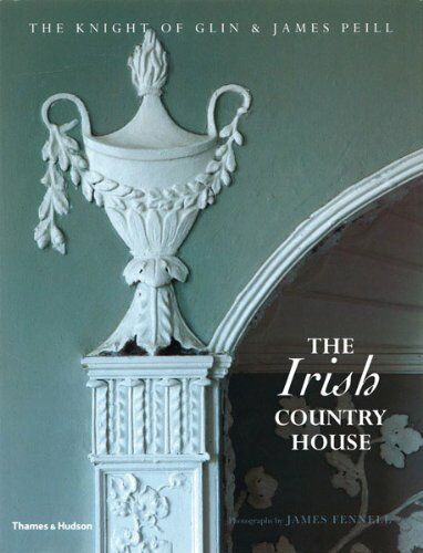 обложка книги The Irish Country House книга The Irish Country House, автор: Desmond FitzGerald Knight of Glin