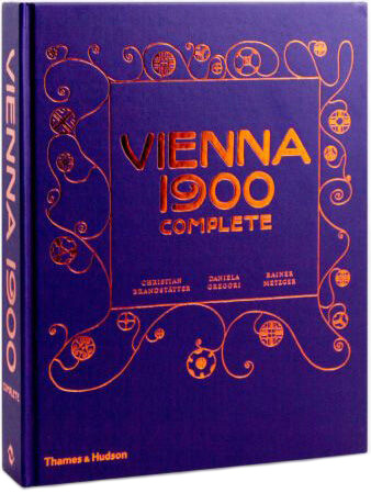 обложка книги Vienna 1900 Complete книга Vienna 1900 Complete, автор: Christian Brandstätter, Rainer Metzger, Daniela Gregori