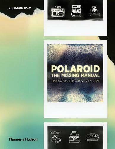 обложка книги Polaroid: The Missing Manual книга Polaroid: The Missing Manual, автор: Rhiannon Adam