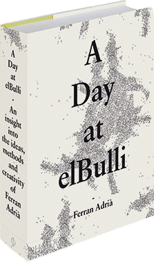 книга A Day at elBulli, автор: Ferran Adrià, Juli Soler, Albert Adrià